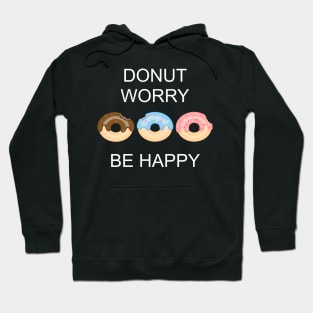 Cute Colorful Donut worry be happy Hoodie